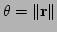 $\theta = \Vert{\bf r}\Vert$