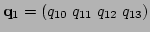 ${\bf q}_1=(q_{10}\;q_{11}\;q_{12}\;q_{13})$