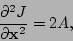 \begin{displaymath}
\frac{\partial^2 J}{\partial {\bf x}^2} = 2A, \;\;\;\;
\end{displaymath}