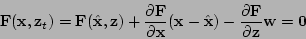 \begin{displaymath}{\bf F}({\bf x},{\bf z}_t) = {\bf F}(\hat{\bf x},{\bf z})
+ ...
...)
- \frac{\partial {\bf F}}{\partial {\bf z}} {\bf w}= {\bf0}
\end{displaymath}