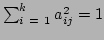 $\sum_{i = 1}^k a_{ij}^2 = 1$