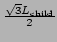 $\frac{\sqrt{3} L_{\rm child}}{2}$