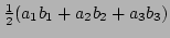 $\frac{1}{2} (a_1 b_1 + a_2 b_2 + a_3 b_3)$