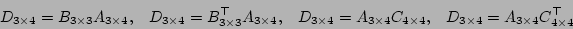 \begin{displaymath}D_{3\times 4} = B_{3\times 3} A_{3\times 4},\;\;\;
D_{3\time...
... 4},\;\;\;
D_{3\times 4} = A_{3\times 4} C_{4\times 4}^{\top}
\end{displaymath}