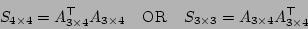 \begin{displaymath}S_{4\times 4} = A_{3\times 4}^{\top}A_{3\times 4}\;\;\;\;\mbox{OR}\;\;\;\;
S_{3\times 3} = A_{3\times 4} A_{3\times 4}^{\top}
\end{displaymath}