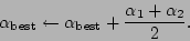 \begin{displaymath}\alpha_{\rm best} \leftarrow \alpha_{\rm best} +
\frac{\alpha_1 + \alpha_2}{2}. \end{displaymath}